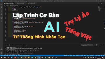 Lập trình trợ lý ảo trả lời tiếng việt bằng python - tự học lập trình trí tuệ nhân tạo AI