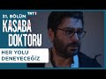 Her Yolu Deneyeceğiz - Kasaba Doktoru 31. Bölüm