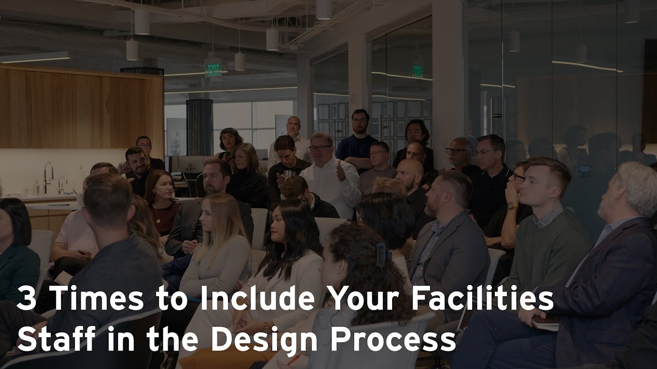 3 Times to Include Your Facilities Staff in the Design Process