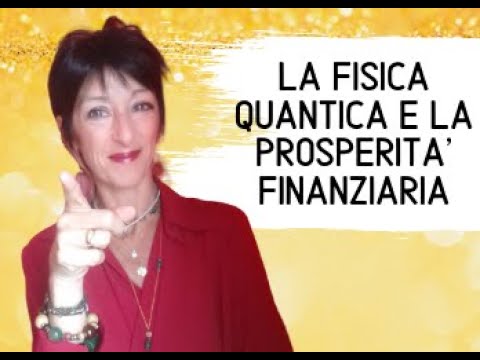 La fisica quantica e la prosperità economica