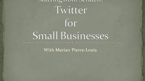 Starting from Scratch: Twitter for Small Businesses, part 1