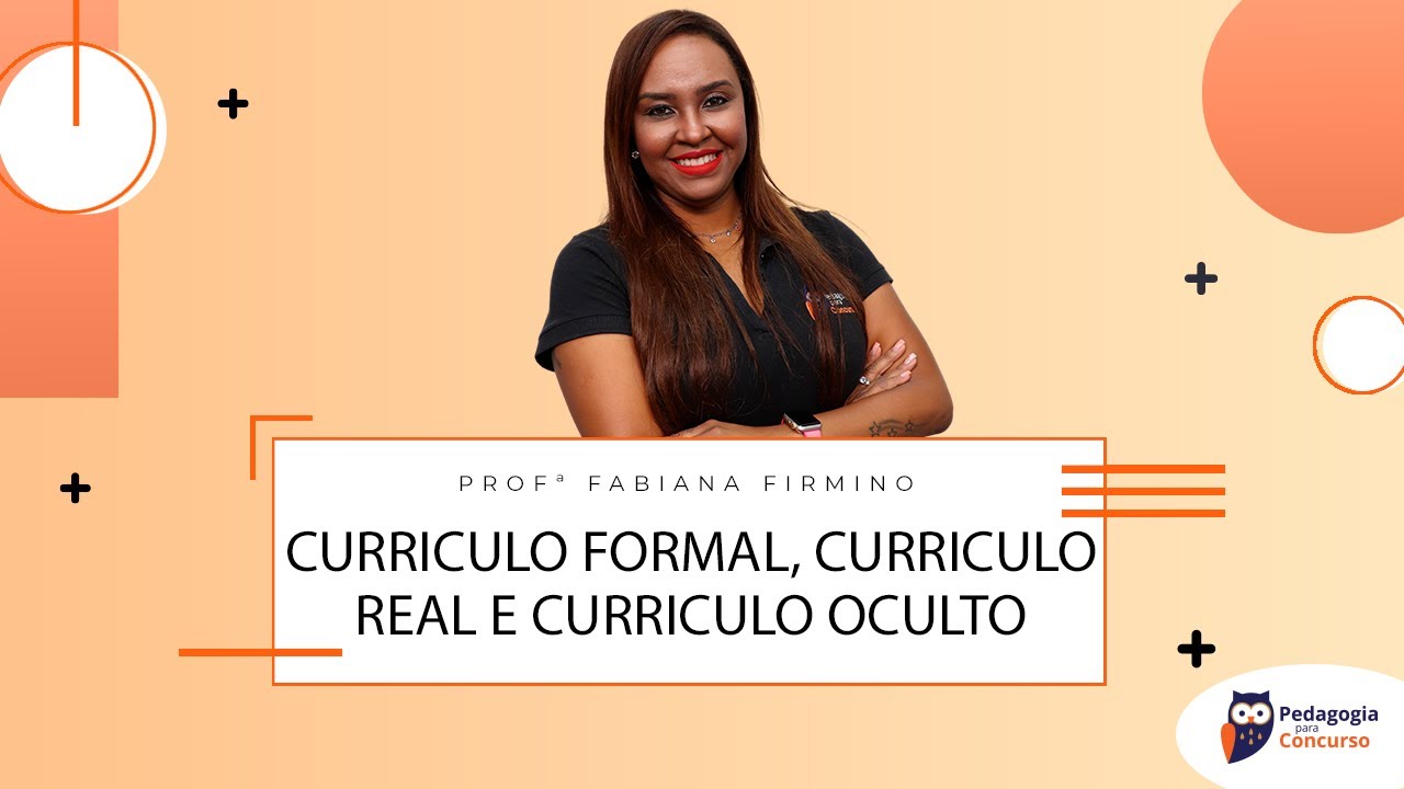 Currículo Formal, Currículo real, Currículo oculto | Fabiana Firmino