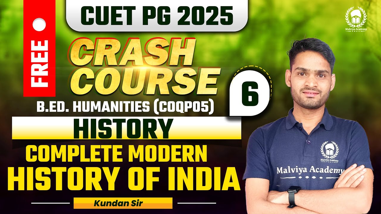 CUET PG 2025 B.Ed. Humanities History Free Crash Course Complete Modern ...