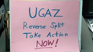 UGAZ Reverse Split URGENT ACTION YOU MUST TAKE NOW!