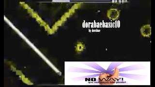 Geometry Dash | dorabaebasic10 by DORABAE (Complete)