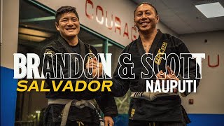 BRANDON SALVADOR // SCOTT NAUPUTI // ​WHITE BELT SERIES 