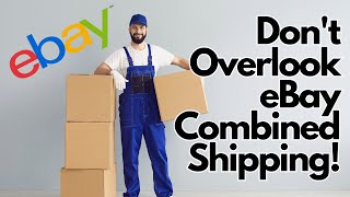 eBay Combined Shipping: Buyers and Sellers Should Take More Advantage of It!