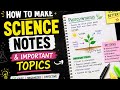 MAKE SCIENCE NOTES LIKE A TOPPER 🧠📖