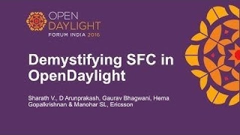 Demystifying SFC in OpenDaylight by Sharath V., D Arunprakash, Gaurav Bhagwani