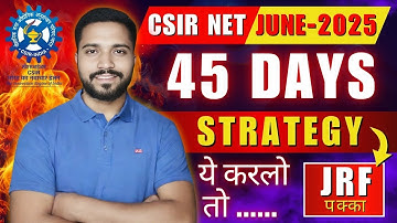 CSIR NET June 2025 | 45 Days Strategy for JRF | CSIR NET JRF exam crack | CSIR NET Preparation Tips