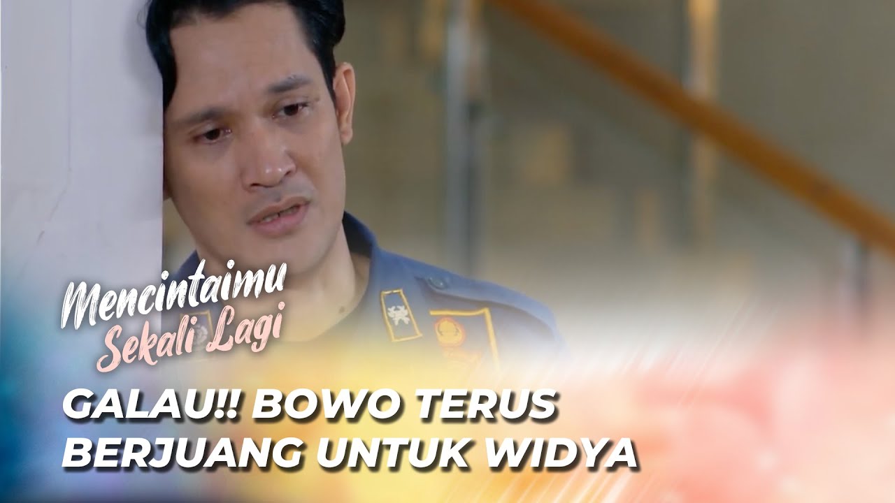 DEMI BOWO WIDYA MELAWAN RESTU 🥺 ‼️ | MENCINTAIMU SEKALI LAGI EPS 57