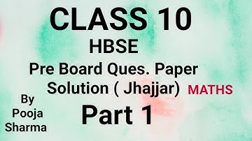 CLASS 10 HBSE PRE BOARD QUES.PAPER SOLUTION  PART 1
