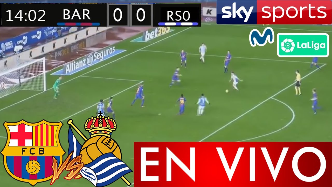 BARCELONA vs REAL SOCIEDAD EN VIVO, Donde Ver El Partido Barcelona vs BARCELONA vs REAL SOCIEDAD EN VIVO, Donde Ver El Partido Barcelona vs