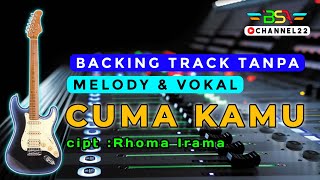 CUMA KAMU - Rhoma (Backing Track Melody & Vokal)