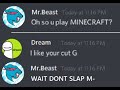 Oh so you play Minecraft? I like ur cut G