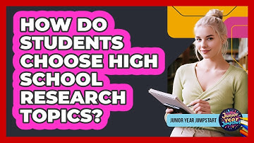 How Do Students Choose High School Research Topics?