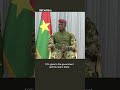 Burkina Faso's Traoré Vows To Adapt To 'Changing Threat'