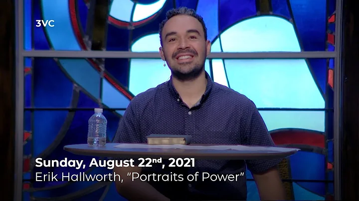 8/22/21 Service, Erik Hallworth, "Portraits of Pow...