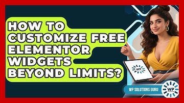 How To Customize Free Elementor Widgets Beyond Limits? - WP Solutions Guru