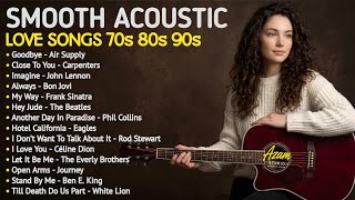 🌿 Goodbye • Close To You • Imagine 🎸 Best Acoustic Love Songs 70s 80s 90s 🎧 Relaxing 💖