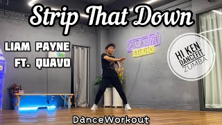 Strip That Down | Liam Payne | ft. Quavo | Hi Ken DanceFit | Zumba | Pop-rap R&B / Hiphop