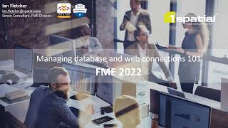 FME Platform - Managing Database and Web Connections 101 by 1Spatial 34 views 7 months ago 32 minutes
