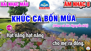 KHÚC CA BỐN MÙA - NHẠC MẪU | CHỦ ĐỀ 5 - BỐN MÙA HÒA CA | ÂM NHẠC 8 - SGK CHÂN TRỜI SÁNG TẠO