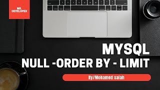 SQL with MYSQL in Arabic # 20 + Null -Order by - Limit