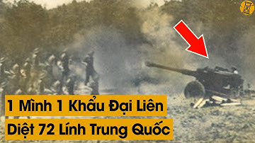 Bằng Cách Nào Mà Anh Bộ Đội VN Có Thể 1 Mình Diệt Gọn 72 Lính TQ Chi Trong 2 Ngày