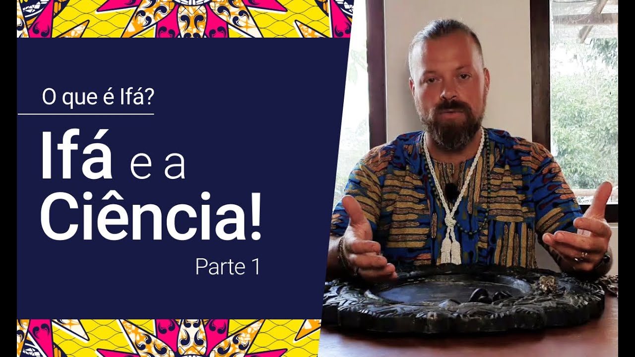 Ifá e a Ciência - Parte 1