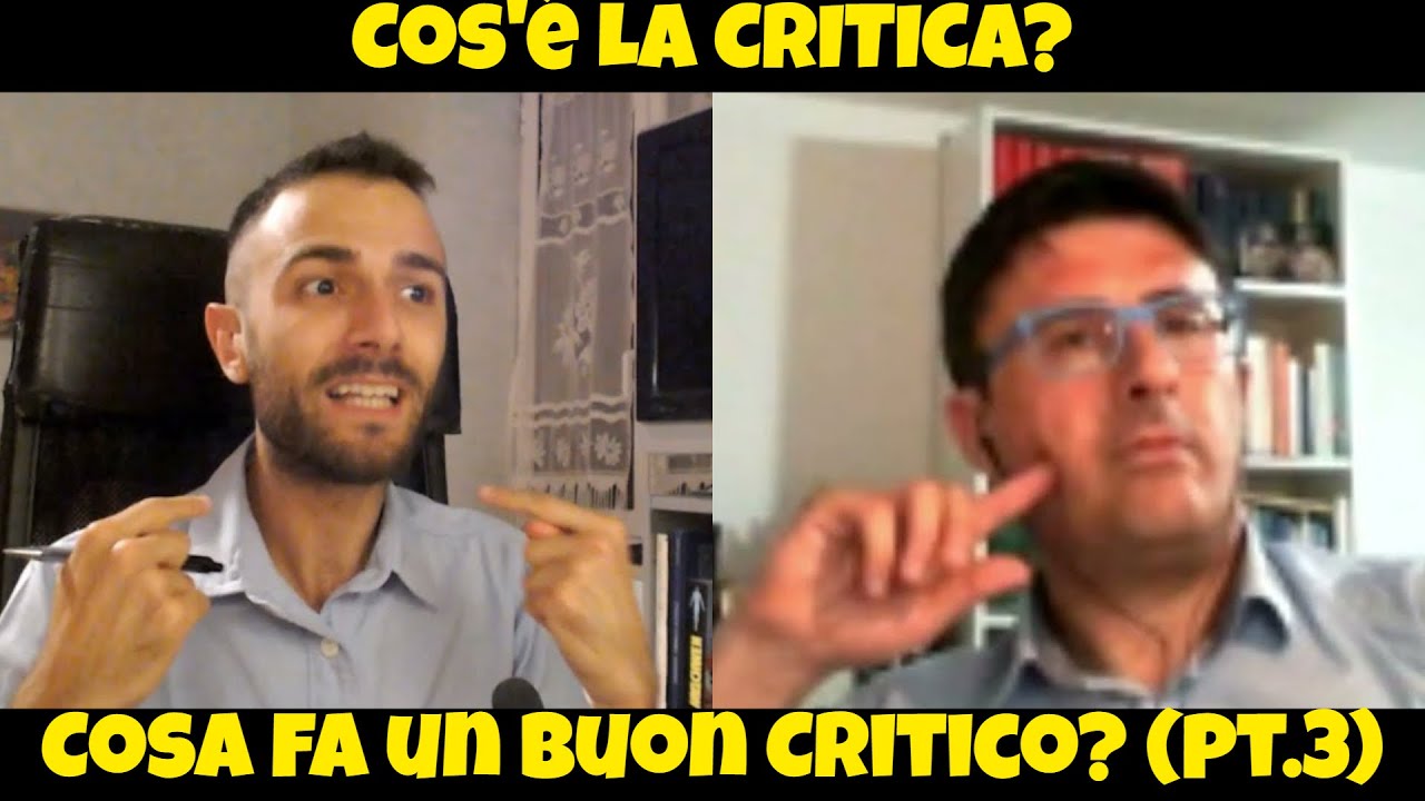 Cosa fa un Buon Critico? Ma Soprattutto, Cos'è LA CRITICA? | Discorso sulla Critica (pt.3)