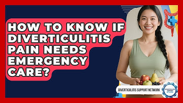 How To Know If Diverticulitis Pain Needs Emergency Care? - Diverticulitis Support Network