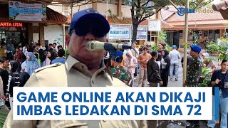 Pembatasan Game Online akan Dikaji Presiden Prabowo, buntut Insiden Ledakan di SMA 72 Jakarta screenshot 5