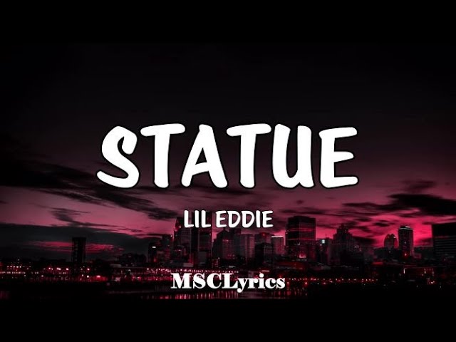 Statue - Lil Eddie(Lyrics)🎵 class=