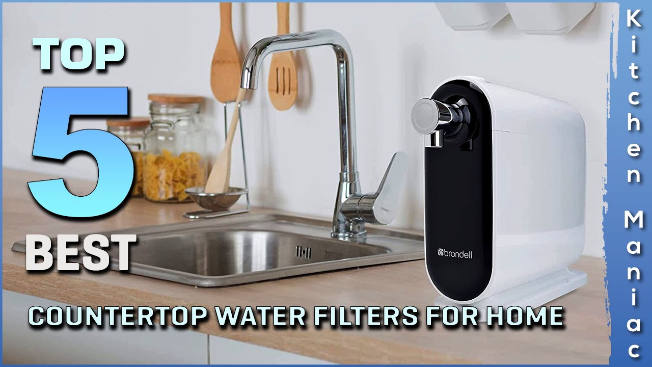 Top 5 Best Countertop Water Filters for Home Review in 2025