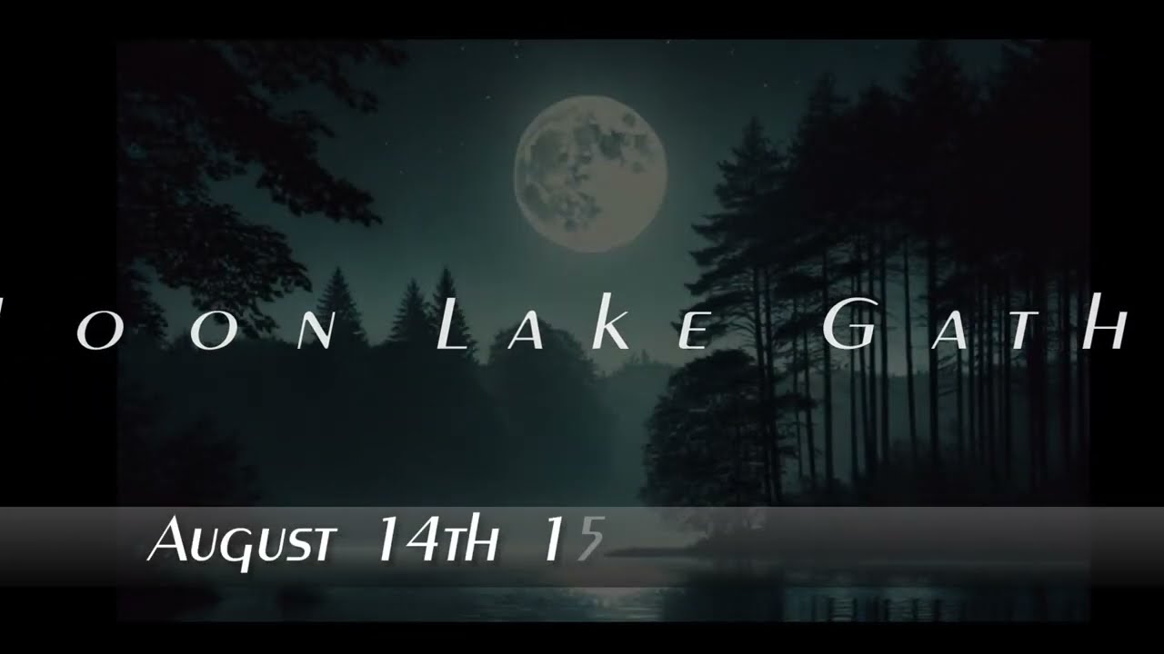 Moon Lake Gathering 2025 All New Epic Event