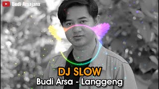 DJ SLOW Budi Arsa - Langgeng