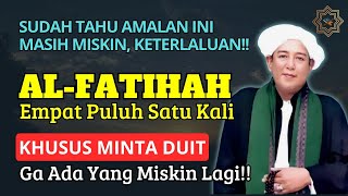 NYATA DAHSYAT❗AMALAN KAYA RAYA WIRID AL-FATIHAH 41X DOA TERKABULKAN KAYA MENDADAK ABAH GURU SEKUMPUL