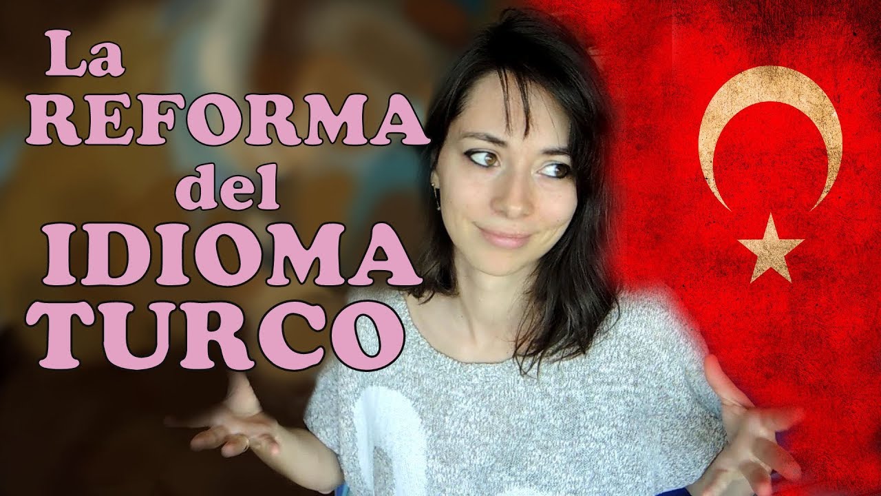 La Reforma del Idioma Turco | ¿Por qué cambiaron de alfabeto?