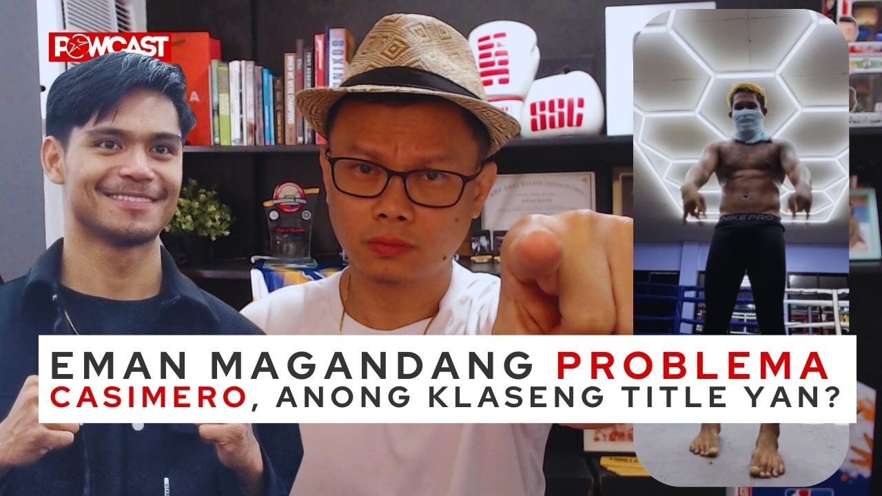 Eman Bacosa May Magandang Problema? Casimero katotohanan sa Championship Belt? | Boxing Daily