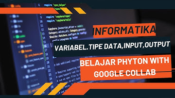 Variabel,Tipe data, Input, Output pada Pemograman Phyton di google Colab | Mapel Informatika