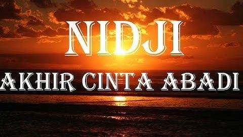 NIDJI - AKHIR CINTA ABADI | THE BEST LYRIK