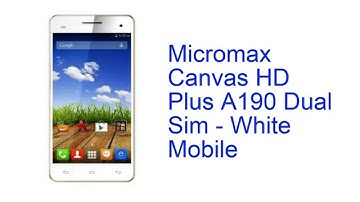 Micromax Canvas HD Plus A190 Dual Sim - White Mobile Specification [INDIA]