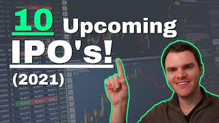 10 Upcoming IPO&#39;s (Most Anticipated for 2021)!