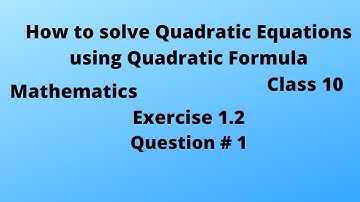 Quadratic Formula | Q No.1 | Exercise 1.2 | 10th Class | Math