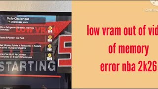 Fix the Low VRAM or Out of Video Memory error in NBA 2K26 | Low VRAM or Out of Video Memory nba 2k26