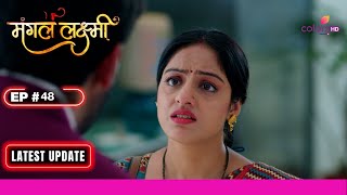 Mangal Lakshmi | मंगल लक्ष्मी | Ep. 48 | Adit ने की Mangal से बदतमीज़ी | Latest Update