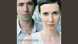 Video thumbnail of "Papermoon - As Tears Go By"