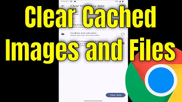 How to Clear Only Cached Images and Files in Google Chrome Browser for Android?