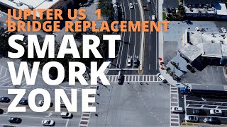 Jupiter US 1 Bridge Replacement Project - Smart Work Zone